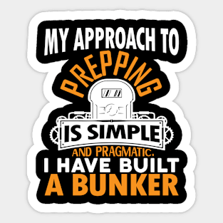 My approach to prepping is simple Preppers quote Sticker